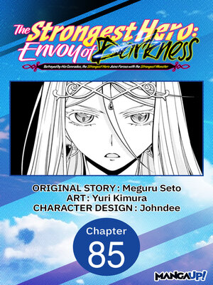 cover image of The Strongest Hero: Envoy of Darkness -Betrayed by His Comrades, the Strongest Hero Joins Forces with the Strongest Monster, Chapter 85